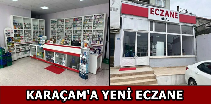 Eczane Hilal, Karaçam'da hizmete girdi
