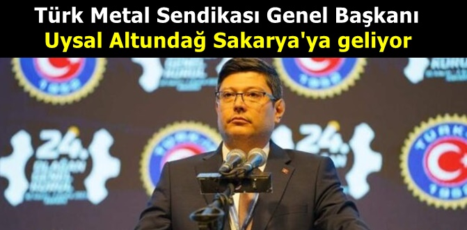 Sakarya şubesinin kongresine katılacak...