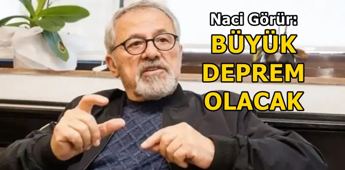 Prof. Dr. Naci Görür: Büyük bir deprem olacak