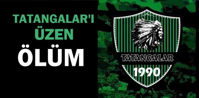 Tatangaları üzen ölüm..! 