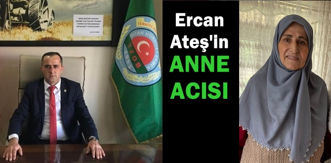 Başkan Ercan Ateş'in anne acısı